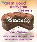 More Great, Good, Dairy-Free Desserts Naturally