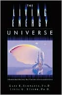 The Living Energy Universe: A Fundamental Discovery that Transforms Science and Medicine