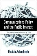 Communications Policy And The Public Interest