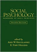 Social Psychology: Handbook of Basic Principles
