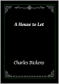 A House to Let by Charles Dickens