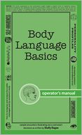 Body Language Basics: How to analyze and recognize the subtle messages sent by someone's body
