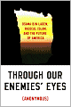 Through Our Enemies' Eyes: Osama bin Laden, Radical Islam, and the Future of America