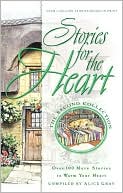 Stories for the Heart - 110 Stories to Encourage Your Soul, Second Collection