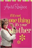 If It's Not One Thing, It's Your Mother