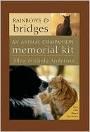 Rainbows and Bridges: The Animal Companion Memorial Kit