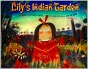 Lily's Garden of India: Includes a Guide to the Plants and Festivals of India's Fascinating Culture!