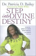 Step Into Divine Destiny: It's Time To...Define your Purpose, Mature Your Soul, and Complete Your Call