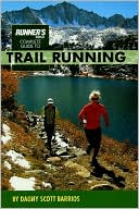 Runner's World Complete Guide to Trail Running