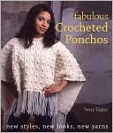 Fabulous Crocheted Ponchos: New Styles, New Looks, New Yarns