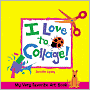 My Very Favorite Art Book: I Love to Collage!