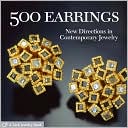 500 Earrings: New Directions in Contemporary Jewelry