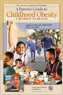 A Parent's Guide to Childhood Obesity: A Roadmap to Health