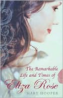 download Remarkable Life and Times of Eliza Rose book