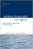 Hypnotherapy Scripts: A Neo-Ericksonian Approach to Persuasive Healing