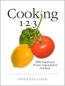 Cooking 1-2-3: 500 Fabulous Three-Ingredient Recipes