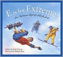 E is for Extreme: An Extreme Sports Alphabet