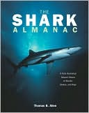 The Shark Almanac: A Complete Look at a Magnificent and Misunderstood Creature