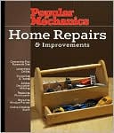 Popular Mechanics Home Repairs & Improvements