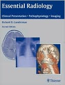 Essential Radiology: Clinical Presentation ? Pathophysiology ? Imaging