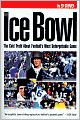 The Ice Bowl: The Cold Truth about Football's Most Unforgettable Game
