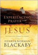 Experiencing Prayer with Jesus: The Power of His Presence and Example