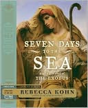 Seven Days to the Sea: An Epic Novel of the Exodus