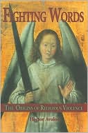 Fighting Words: The Origins of Religious Violence
