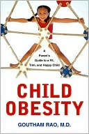 Child Obesity: A Parent's Guide to a Fit, Trim, and Happy Child