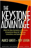 The Keystone Advantage: What the New Dynamics of Business Ecosystems Mean for Strategy, Innovation, and Sustainability