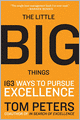 The Little Big Things: 163 Ways to Pursue EXCELLENCE