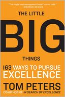 The Little Big Things: 163 Ways to Pursue EXCELLENCE