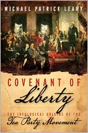 Covenant of Liberty: The Ideological Origins of the Tea Party Movement