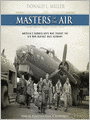 Masters of the Air: America's Bomber Boys Who Fought the Air War against Nazi Germany
