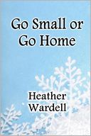 Go Small or Go Home
