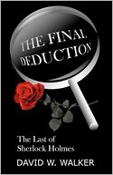 The Final Deduction: The Last of Sherlock Holmes