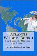Atlantis Wisdom: The Pharaoh, Minotaur and Sorcerer