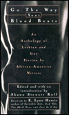 Go the Way Your Blood Beats: An Anthology of Gay and Lesbian Literary Writings by African Americans