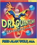 Dr. Quantum Presents: A User's Guide to the Universe