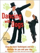 Dancing with Dogs: Easy-to-learn Techniques and Fun Routines For You and Your Dog