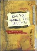 Can You Handle the Truth?: 50 in-Your-Face Devotions for Teens