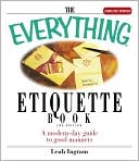 The Everything Etiquette Book: A Modern-Day Guide to Good Manners