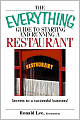Everything Guide to Starting and Running a Restaurant: Secrets to a Successful Business!