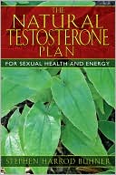 The Natural Testosterone Plan: For Sexual Health and Energy