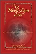 download The 12 Moon Signs In Love : A Lovers Guide To Understanding Your Partner book