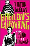 Babylon's Burning: From Punk to Grunge
