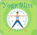 Yoga Bliss: Simple and Effective Routines for Chilling Out
