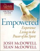 Empowered--Experience Living in the Power of the Spirit