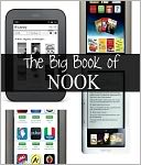 The Big Book of Nook: Handbooks Covering the Nook Tablet, Nook Color, and Nook Simple Touch