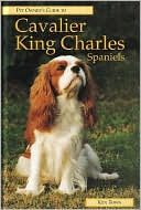 Pet Owner's Guide to the Cavalier King Charles Spaniel by Ken Town: Book Cover